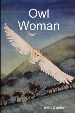 Owl Woman de ELEN SENTIER