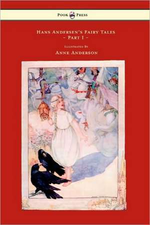 Hans Andersen's Fairy Tales - Illustrated by Anne Anderson - Part I de Hans Christian Andersen