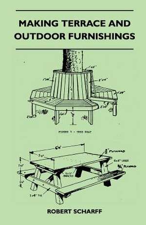 Making Terrace And Outdoor Furnishings de Robert Scharff