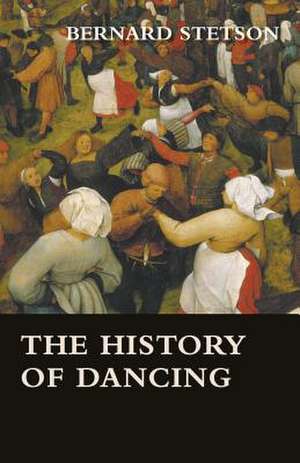 The History of Dancing de Bernard Stetson