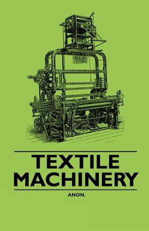 Textile Machinery de Anon.