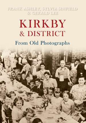 Kirkby & District from Old Photographs de Gerald Lee