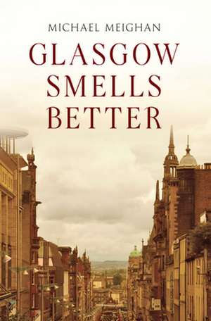 Glasgow Smells Better: Japanese Military Aviation 1877-1945 de Michael Meighan