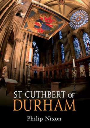 St Cuthbert of Durham de PHILIP NIXON