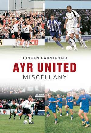 Ayr United Miscellany de Duncan Carmichael