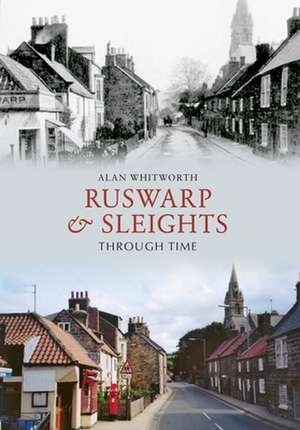 Ruswarp & Sleights Through Time de Alan Whitworth