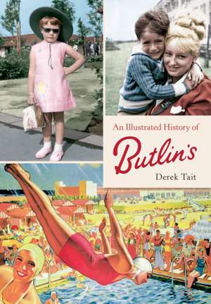 An Illustrated History of Butlins de Derek Tait