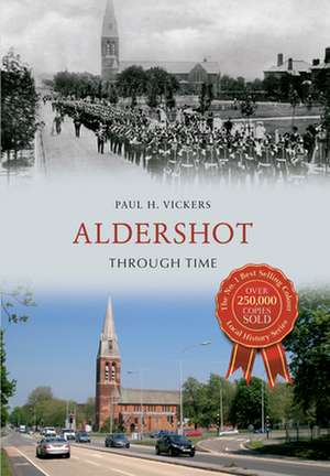 Aldershot Through Time de H. Vickers