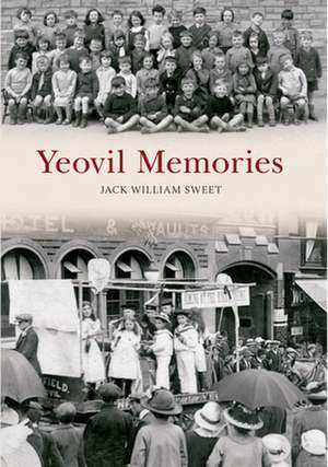 Yeovil Memories de Jack William Sweet