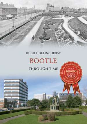 Bootle Through Time de Hugh Hollinghurst