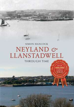 Neyland & Llanstadwell Through Time de Simon Hancock