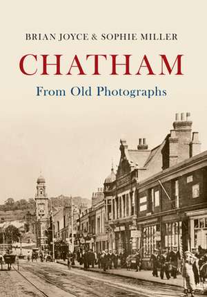 Chatham From Old Photographs de Brian Joyce