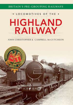 Locomotives of the Highland Railway de John Christopher