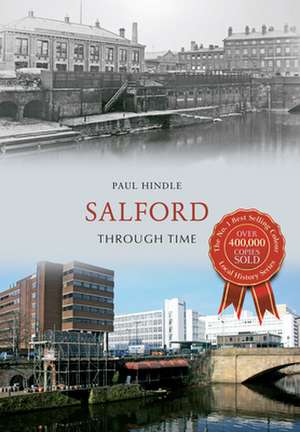 Salford Through Time de Paul Hindle