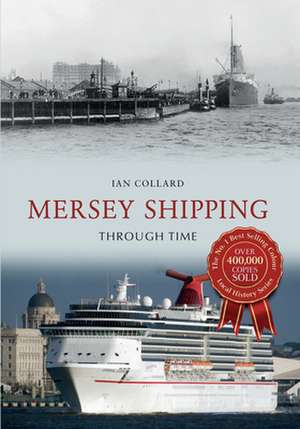 Mersey Shipping Through Time de Ian Collard