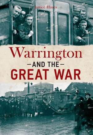 Warrington at War: From Viking War Lords to Clan Chiefs de Janice Hayes