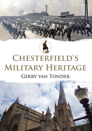 Chesterfield's Military Heritage de Gerry Tonder