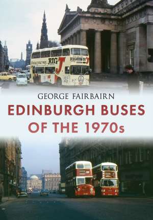 Edinburgh Buses: An Illustrated History de George Fairbairn