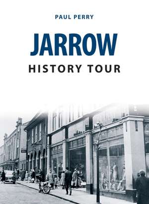 Perry, P: Jarrow History Tour de Paul Perry