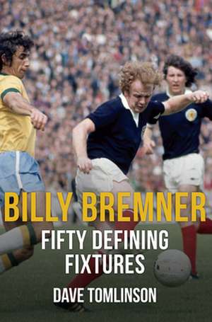 Billy Bremner Fifty Defining Fixtures de Dave Tomlinson