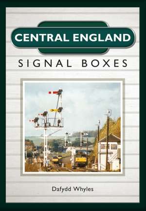 Central England Signal Boxes de Dafydd Whyles