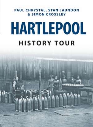 Chrystal, P: Hartlepool History Tour de Simon Crossley