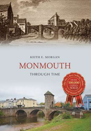 Monmouth Through Time de Keith E. Morgan