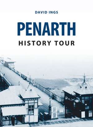 Ings, D: Penarth History Tour de David Ings