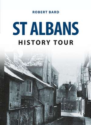 St Albans History Tour de Robert Bard