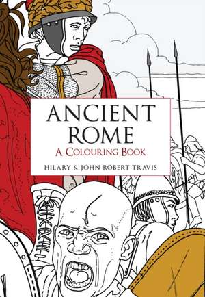 Ancient Rome a Colouring Book de Hilary Travis