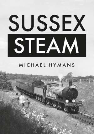 Sussex Steam de Michael Hymans