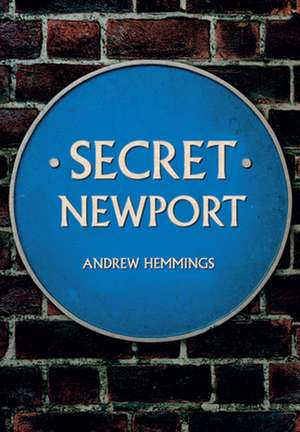 Secret Newport de Andrew Hemmings