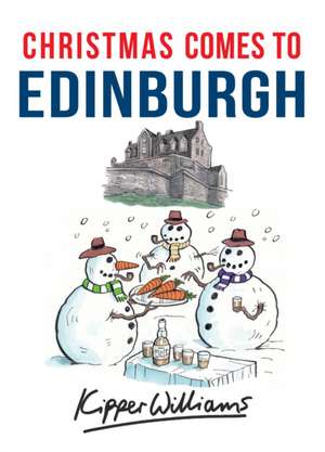 Christmas Comes to Edinburgh de Kipper Williams