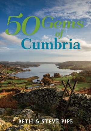 50 Gems of Cumbria de Pipe