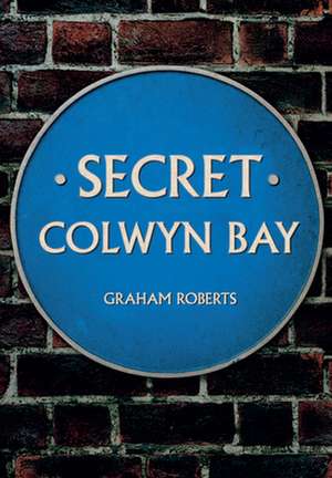 Secret Colwyn Bay de Graham Roberts