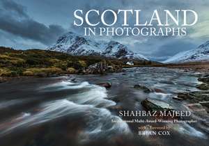 Scotland in Photographs de Shahbaz Majeed