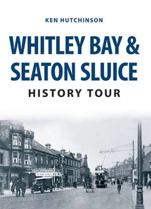 Whitley Bay & Seaton Sluice History Tour de Ken Hutchinson