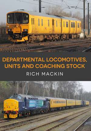 Departmental Locomotives, Units and Coaching Stock de Rich Mackin