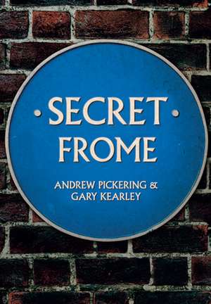 Secret Frome de Andrew Pickering