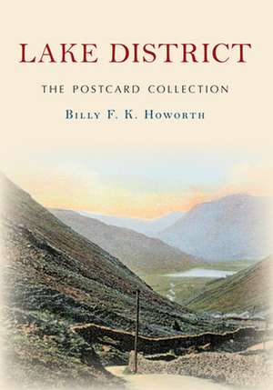 Lake District the Postcard Collection de Billy F K Howorth