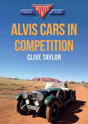 Alvis Cars in Competition de Clive Taylor