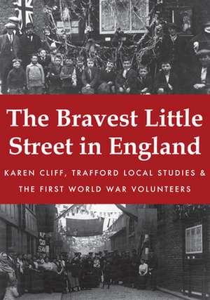 The Bravest Little Street in England de Karen Cliff