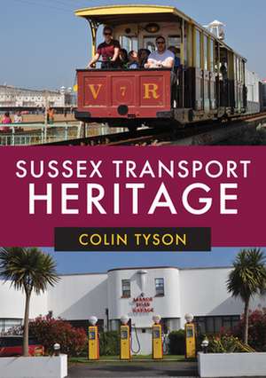 Sussex Transport Heritage de Colin Tyson