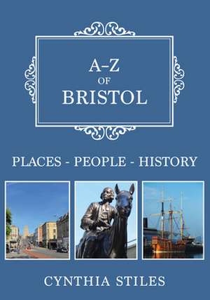 A-Z of Bristol de Cynthia Stiles