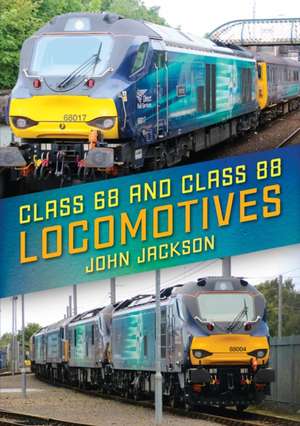 Class 68 and Class 88 Locomotives de John Jackson