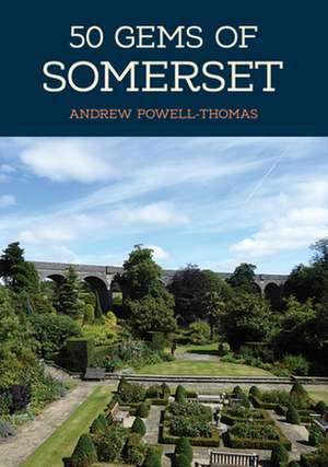 50 Gems of Somerset de Andrew Powell-Thomas