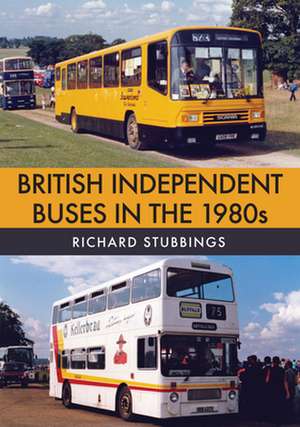 British Independent Buses in the 1980s de Richard Stubbings