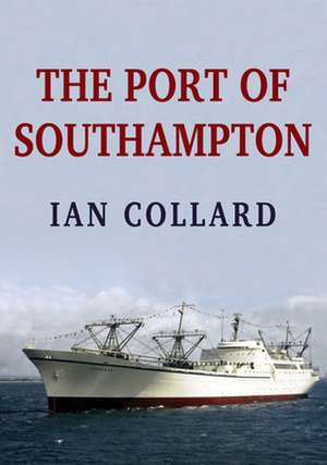 The Port of Southampton de Ian Collard