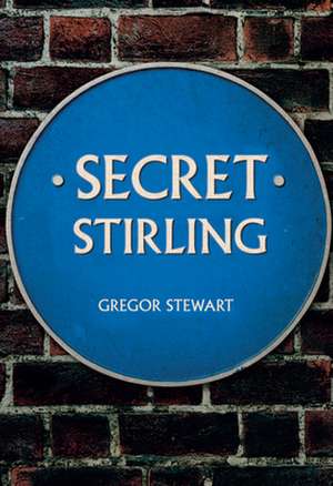 Secret Stirling de Gregor Stewart