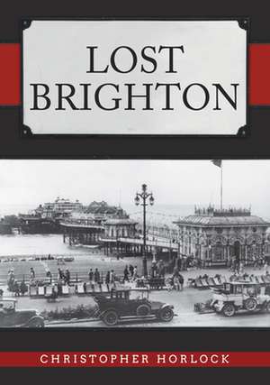 Lost Brighton de Christopher Horlock